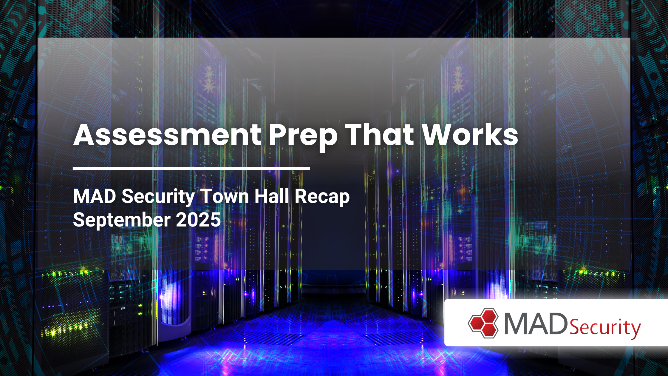 Assessment Prep That Works | MAD Security Town Hall Recap